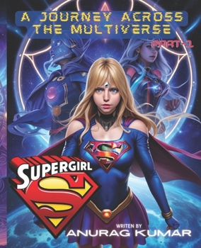 Paperback A Journey Across the Multiverse: Supergirl, Science Fiction SuperHeros Story Book