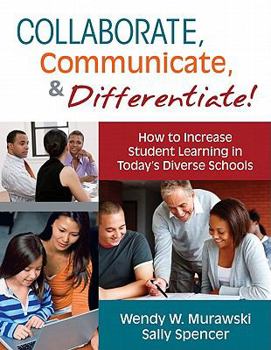 Paperback Collaborate, Communicate, & Differentiate!: How to Increase Student Learning in Today's Diverse Schools Book