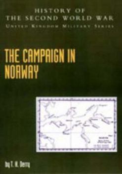 The Campaign in Norway: History of the Second World War: United Kingdom Military Series: Official Campaign History - Book  of the History of the Second World War: United Kingdom Military Series