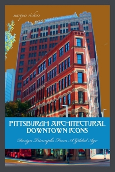 Paperback Pittsburgh Architectural Downtown Icons: Design Triumphs From A Gilded Age Book