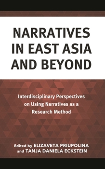 Hardcover Narratives in East Asia and Beyond: Interdisciplinary Perspectives on Using Narratives as a Research Method Book