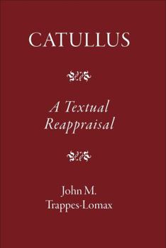Hardcover Catullus: A Textual Reappraisal Book