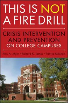 Paperback This Is Not a Firedrill: Crisis Intervention and Prevention on College Campuses Book