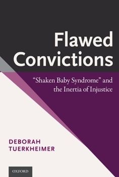 Paperback Flawed Convictions: Shaken Baby Syndrome and the Inertia of Injustice Book