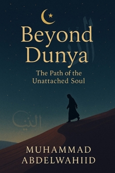 Paperback Beyond Dunya: The Path of the Unattached Soul Book
