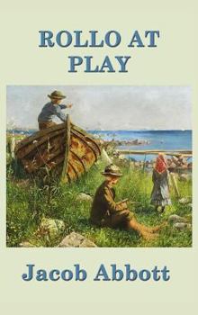 Rollo At Play Or Safe Amusements - Book #4 of the Rollo