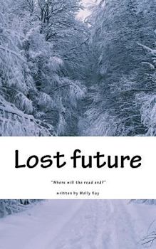 Paperback Lost Future: Where will the road end? Book