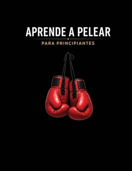 Paperback Aprende a Pelear - Para Principiantes [Spanish] Book