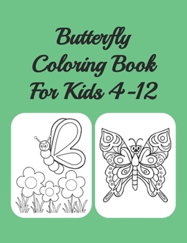 Butterfly Coloring Book For Kids 4-12: Butterflies