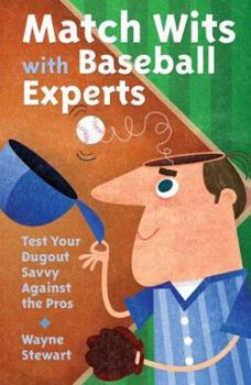Paperback Match Wits with Baseball Experts: Test Your Dugout Savvy Against the Pros Book
