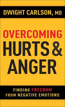 Paperback Overcoming Hurts and Anger: Finding Freedom from Negative Emotions Book