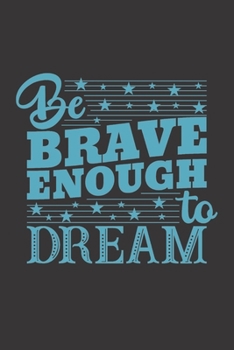 Paperback Be Brave Enough To Dream: Inspirational Journal, Dot Grid Journal Gift Notebook, Dotted Grid Writing Notebook, Black 6x9 Notebook Book