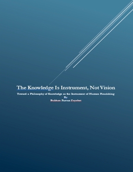 The Knowledge is Instrument, Not Vision