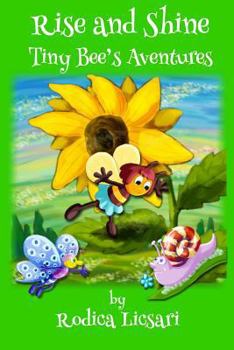 Paperback Rise and Shine: Tiny Bee's Adventures Book