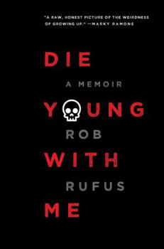 Hardcover Die Young with Me: A Memoir Book
