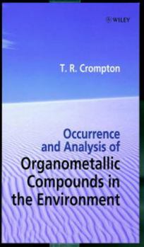 Hardcover Occurrence and Analysis of Organometallic Compounds in the Environment Book