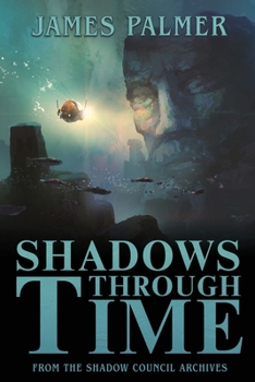 Paperback Shadows Through Time: The Fantastical Adventures of Sir Richard Francis Burton Volume One Book