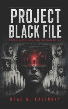 Paperback Project Black File: A Collection Of Disturbing Tales That Should Not Exist Book