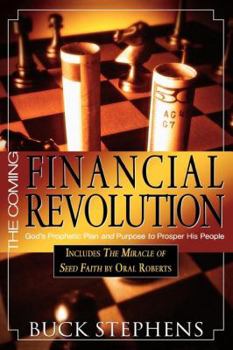 Paperback The Coming Financial Revolution: God's Prophetic Plan and Purpose to Prosper His People Book