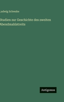 Studien zur Geschichte des zweiten Abendmahlstreits