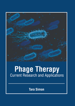 Hardcover Phage Therapy: Current Research and Applications Book