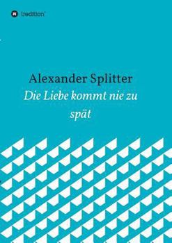 Paperback Die Liebe kommt nie zu spät [German] Book