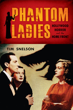 Paperback Phantom Ladies: Hollywood Horror and the Home Front Book