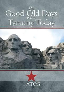 Hardcover The Good Old Days Versus Tyranny Today Book