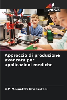 Paperback Approccio di produzione avanzata per applicazioni mediche [Italian] Book