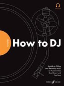 Paperback Futuredjs -- How to DJ: A Guide to Dj-Ing and Electronic Music Book