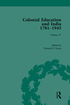 Hardcover Colonial Education and India 1781-1945: Volume IV Book