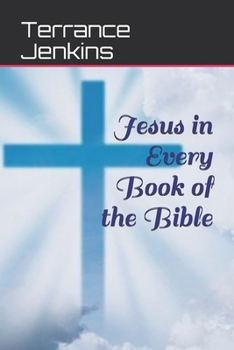 Jesus in Every Book of the Bible