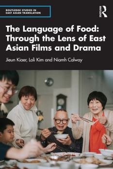 Paperback The Language of Food: Through the Lens of East Asian Films and Drama Book