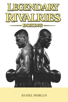 Paperback Legendary rivalries: Boxing Book