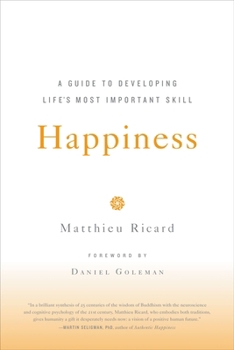 Paperback Happiness: A Guide to Developing Life's Most Important Skill Book