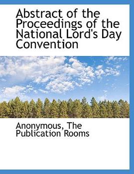 Paperback Abstract of the Proceedings of the National Lord's Day Convention Book