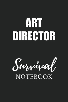 Art Director Survival Notebook: Small Undated Weekly Planner for Work and Personal Everyday Use Habit Tracker Password Logbook Music Review Playlist Diary Journal