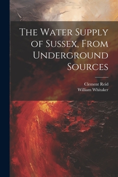 Paperback The Water Supply of Sussex, From Underground Sources Book