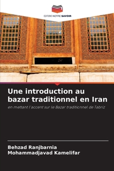 Paperback Une introduction au bazar traditionnel en Iran [French] Book
