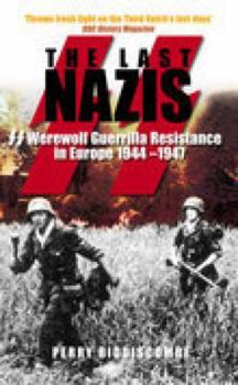 Paperback The Last Nazis: Werewolf Guerrilla Resistance in Europe 1944-1947 Book