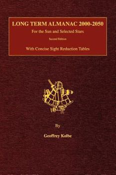 Hardcover Long Term Almanac 2000-2050: For the Sun and Selected Stars With Concise Sight Reduction Tables, 2nd Edition (Hardcover) Book