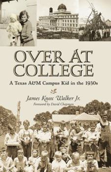 Hardcover Over at College: A Texas A&m Campus Kid in the 1930s Volume 124 Book