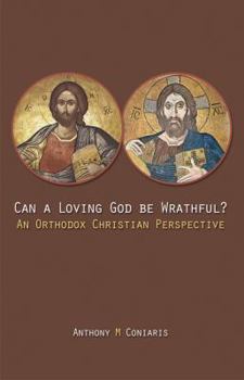 Hardcover Can a Loving God Be Wrathful?: An Orthodox Christian Perspective Book