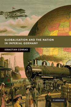 Hardcover Globalisation and the Nation in Imperial Germany Book