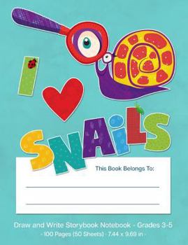 Paperback Draw and Write Storybook Notebook - Grades 3 - 5: I Love Snails Writing Wide Ruled Story Journal; 3rd Through 5th Grade Book