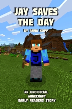 Paperback Jay Saves the Day: An Unofficial Minecraft Story For Early Readers Book