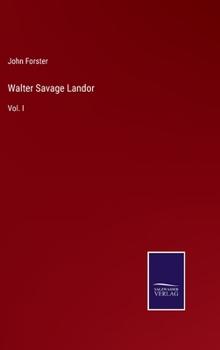Walter Savage Landor: A Biography, Volume 1