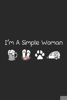 Paperback I'm a simple woman: I'm a simple woman beer flip flops dogs camping Journal/Notebook Blank Lined Ruled 6x9 100 Pages Book