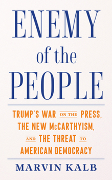 Hardcover Enemy of the People: Trump's War on the Press, the New McCarthyism, and the Threat to American Democracy Book