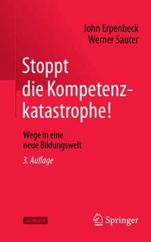Paperback Stoppt Die Kompetenzkatastrophe!: Wege in Eine Neue Bildungswelt [German] Book